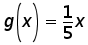 function g of x = (1 over 5) times x